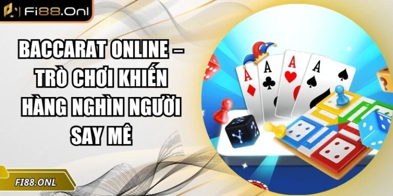 Baccarat Online – Trò Chơi Khiến Hàng Nghìn Người Say Mê 4 Baccarat online