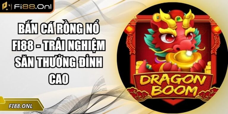 Bắn Cá Rồng Nổ