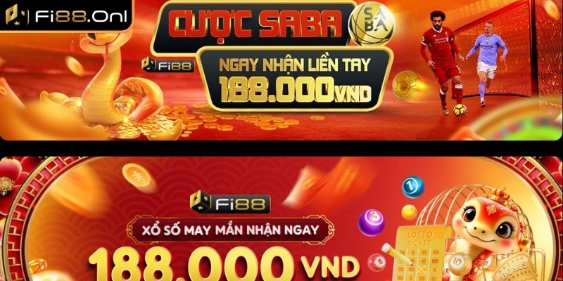 Khuyến Mãi Fi88 - Ưu Đãi Cực Khủng, Quà Thưởng Siêu Hấp Dẫn 2 Cược SABA nhận liền tay 188.000 VND