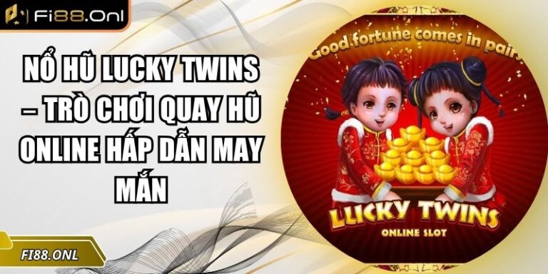 Nổ hũ Lucky Twins