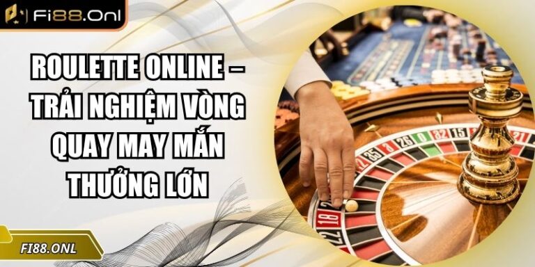 Roulette Online – Trải Nghiệm Vòng Quay May Mắn Thưởng Lớn 2 Roulette online